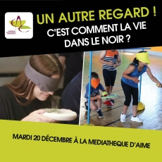 20 dec: un autre regard, C&rsquo;est comment la vie dans le noir ?